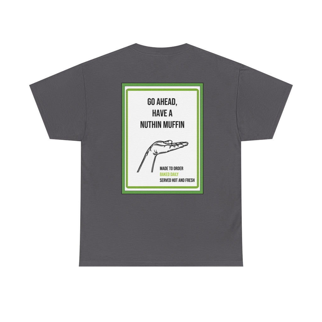 Nuthin Muffin Short Sleeve T